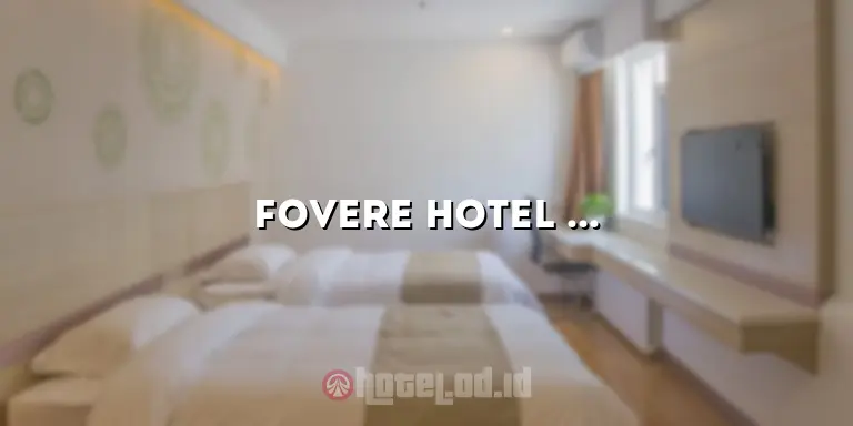 Fovere Hotel Palangkaraya: Kenyamanan dan Keindahan di Tengah Kota