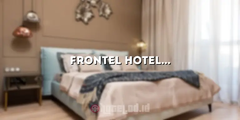 Frontel Hotel Madinah: Menginap dengan Kenyamanan Sejati di Kota Suci