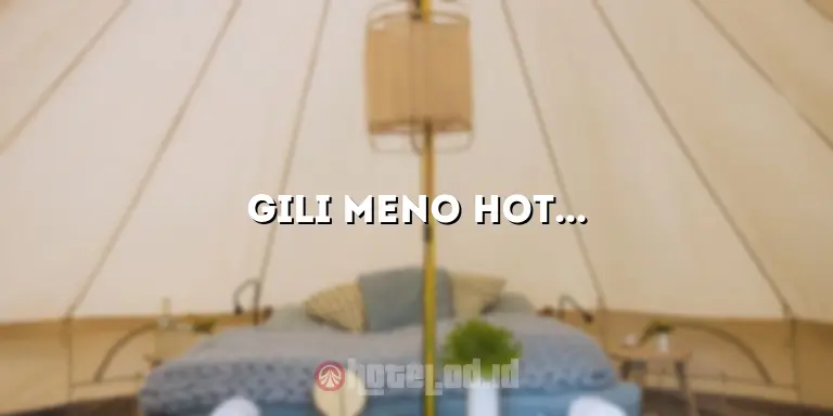 Gili Meno Hotel: Surga Tersembunyi di Pulau Indah