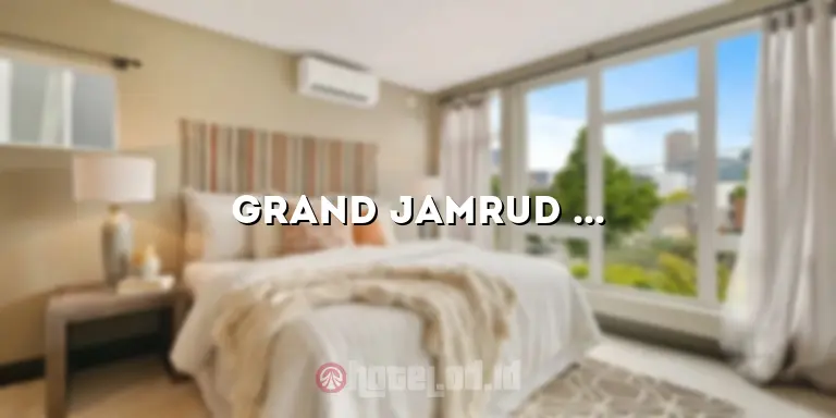 Grand Jamrud Hotel: Tempat Menginap Mewah di Pusat Kota