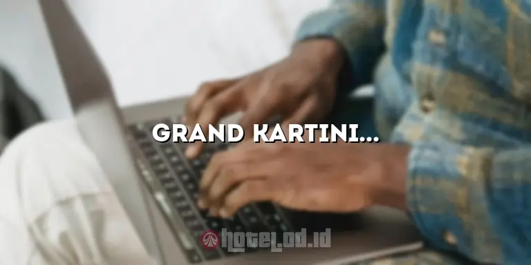 Grand Kartini Hotel: Penginapan Mewah di Tengah Kota Surabaya