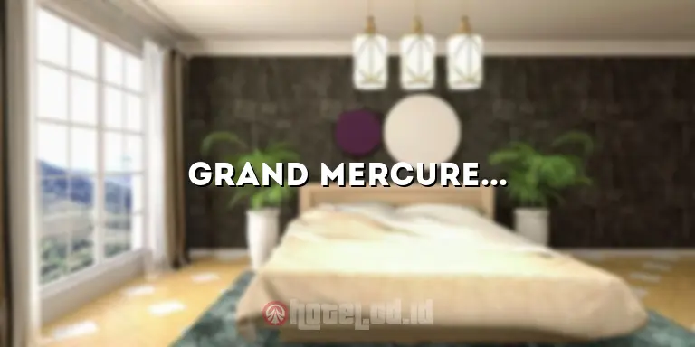 Grand Mercure Harmoni Hotel: Hunian Mewah di Tengah Kota
