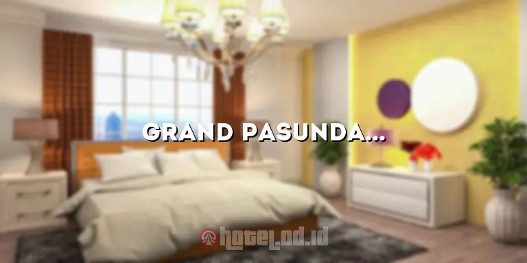 Grand Pasundan Convention Hotel: Hotel Mewah dengan Fasilitas Konvensi Terbaik di Bandung