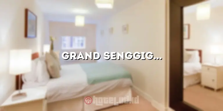 Grand Senggigi Hotel: Penginapan Mewah di Destinasi Pantai yang Menakjubkan