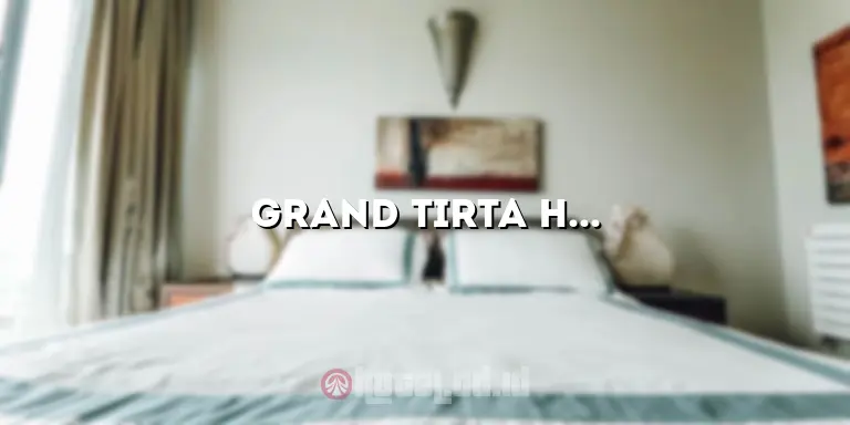 Grand Tirta Hotel Pangandaran: Penginapan Mewah dengan Pemandangan Menakjubkan