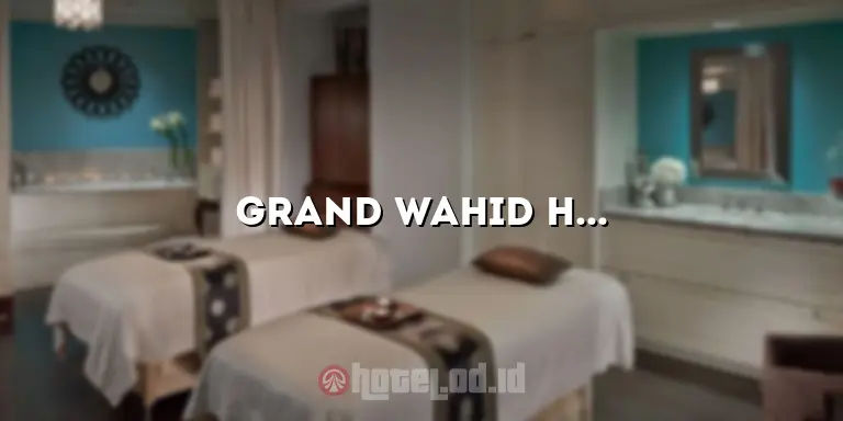Grand Wahid Hotel Salatiga: Menginap di Hotel Mewah di Jantung Kota Salatiga