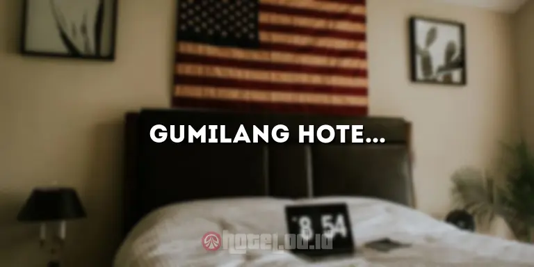 Gumilang Hotel: Penginapan Mewah dan Nyaman di Tengah Kota