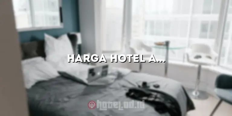 Harga Hotel Aston Palembang: Penginapan Mewah dengan Kenyamanan yang Terjamin