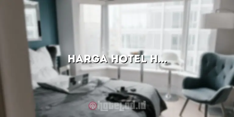 Harga Hotel Horison Lampung: Fasilitas Mewah dengan Harga Terjangkau