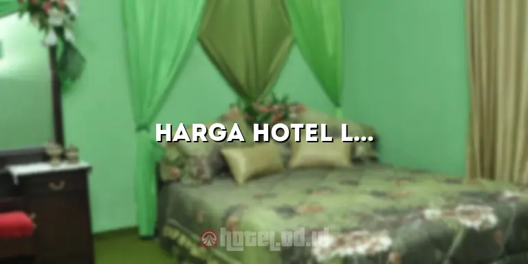 Harga Hotel Larasati Bogor: Penginapan Nyaman dengan Harga Terjangkau