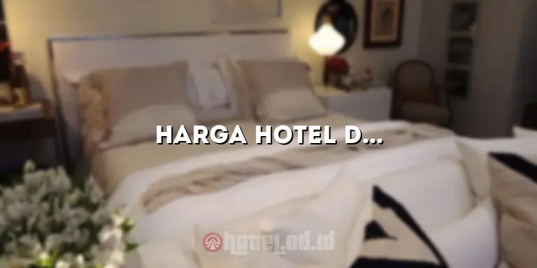 Harga Hotel di Tasikmalaya: Temukan Penginapan Terbaik dengan Harga Terjangkau