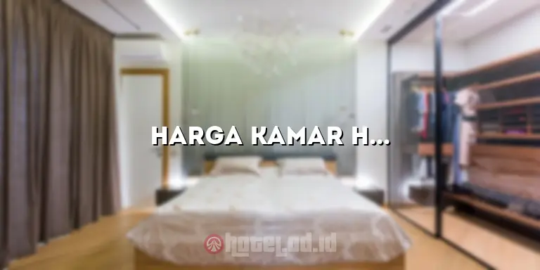 Harga Kamar Hotel Alana Jogja: Menawarkan Kenyamanan dan Kenikmatan