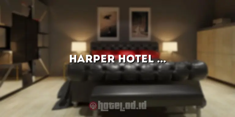 Harper Hotel Cikarang: Hotel dengan Layanan Terbaik di Tengah Kota Cikarang