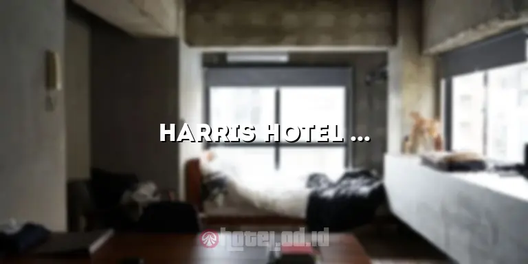 Harris Hotel and Convention Bekasi: Penginapan dan Tempat Pertemuan Berkualitas di Bekasi