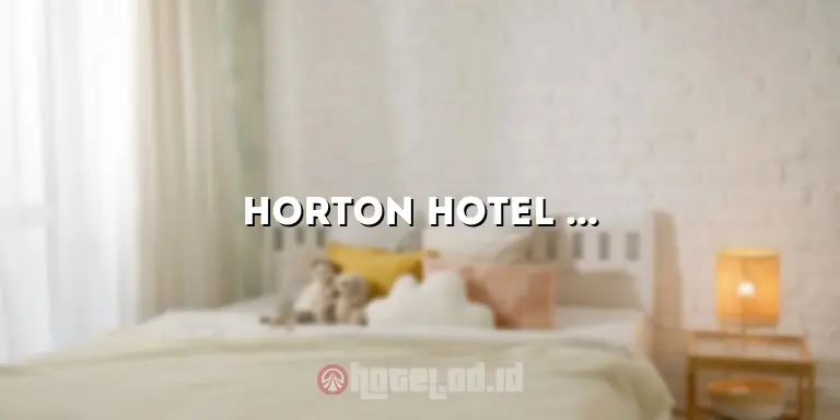 Horton Hotel Cirebon: Penginapan Mewah dengan Layanan Terbaik