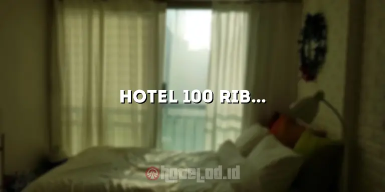 Hotel 100 Ribuan di Bandung: Penginapan Murah yang Berkualitas di Kota Kembang
