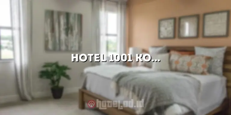 Hotel 1001 Kota Tua: Penginapan Unik dengan Pesona Sejarah