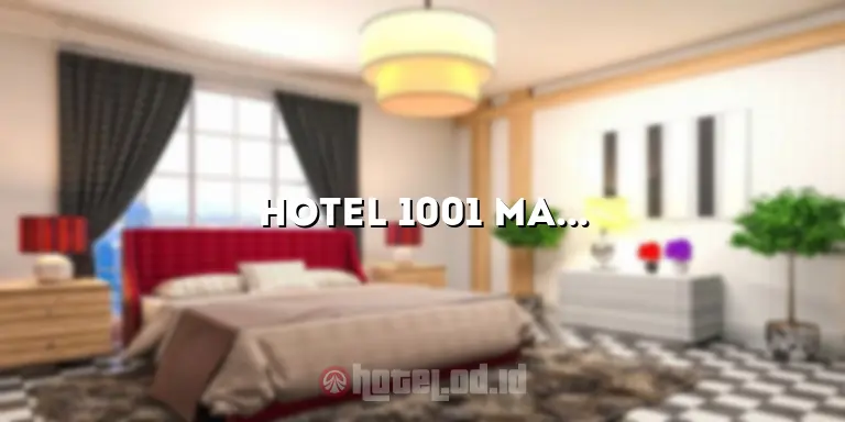 Hotel 1001 Malam: Menghadirkan Pengalaman Menginap yang Ajaib