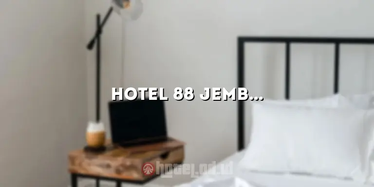 Hotel 88 Jember: Penginapan Nyaman di Pusat Kota Jember