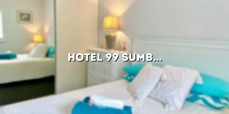 Hotel 99 Sumbawa: Penginapan Mewah di Tengah Keindahan Alam Sumbawa