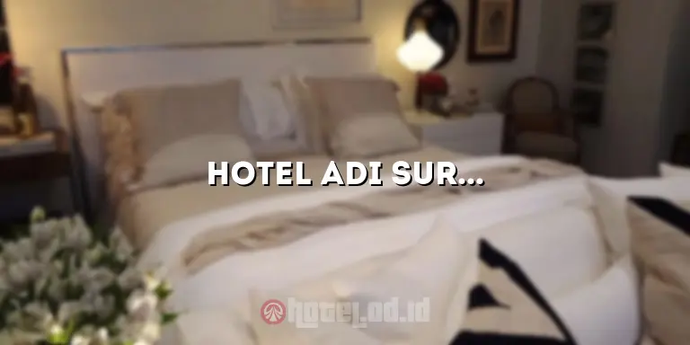 Hotel Adi Surya Kediri: Pesona Menginap yang Tak Terlupakan