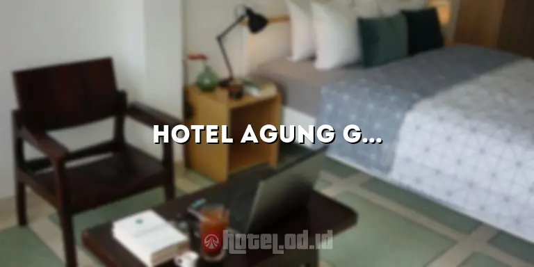 Hotel Agung Genteng: Akomodasi Terbaik untuk Liburan Anda