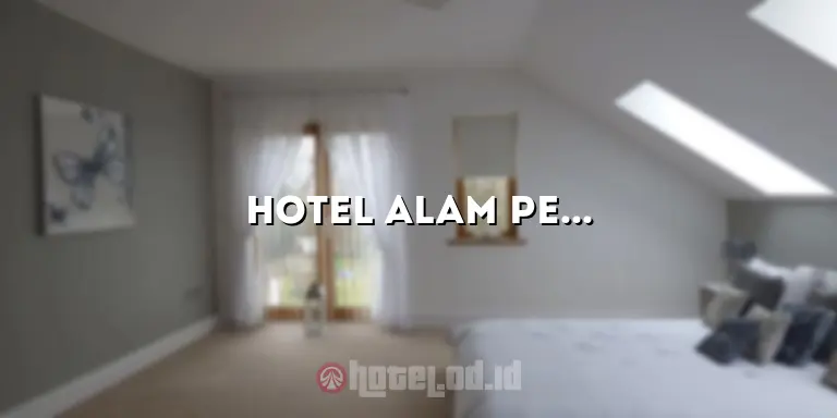 Hotel Alam Permai Lembang: Tempat Menginap Nyaman di Tengah Keindahan Alam Lembang