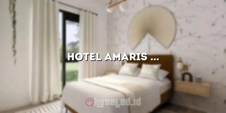 Hotel Amaris Embong Malang: Penginapan Nyaman di Jantung Kota Malang