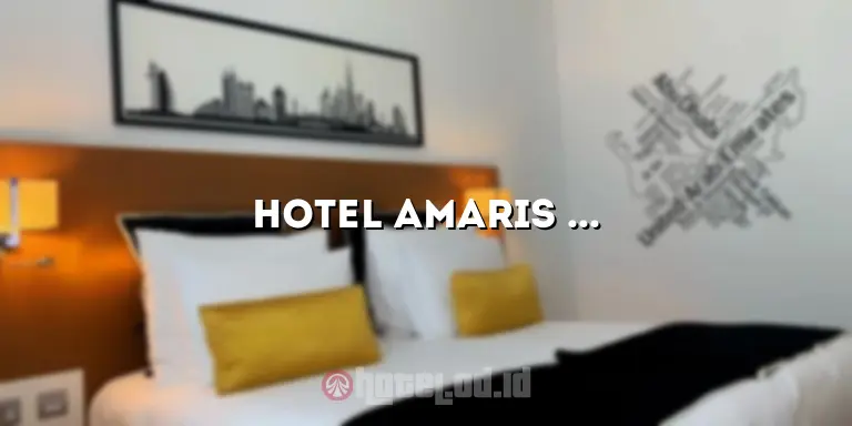 Hotel Amaris Thamrin City: Tempat Menginap Nyaman di Tengah Kota Jakarta