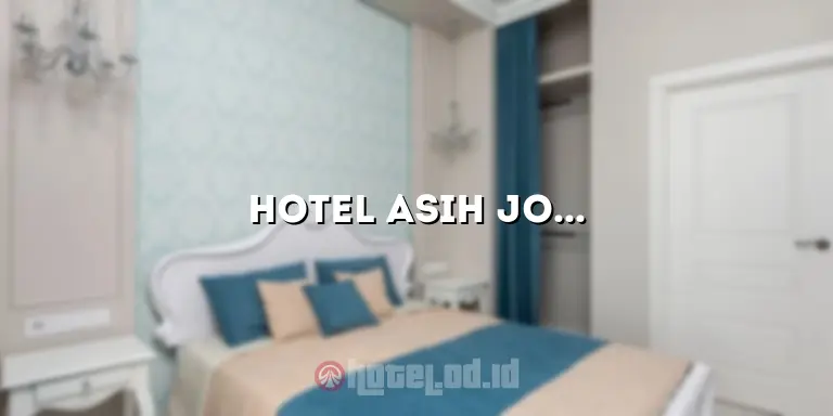 Hotel Asih Jogja: Penginapan Nyaman dan Terjangkau di Kota Jogja
