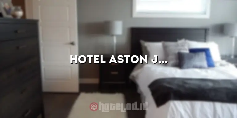 Hotel Aston Jember & Conference Center: Menghadirkan Pengalaman Menginap yang Luar Biasa