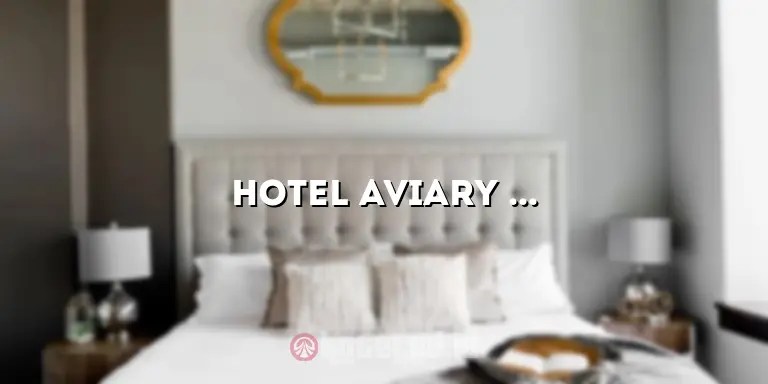 Hotel Aviary Bintaro: Penginapan Mewah di Tengah Kota dengan Layanan Terbaik
