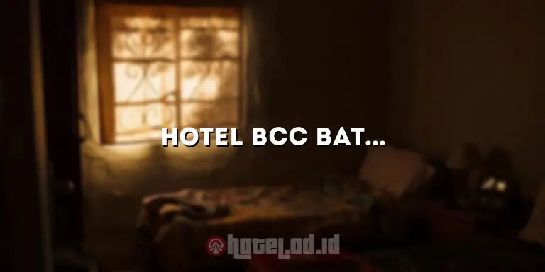 Hotel BCC Batam: Tempat Menginap Nyaman dan Menyenangkan di Pulau Batam