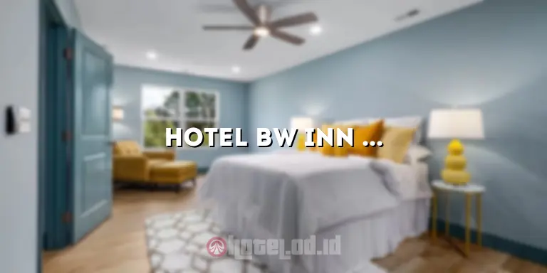 Hotel BW Inn Belitung: Penginapan Nyaman di Pulau Belitung
