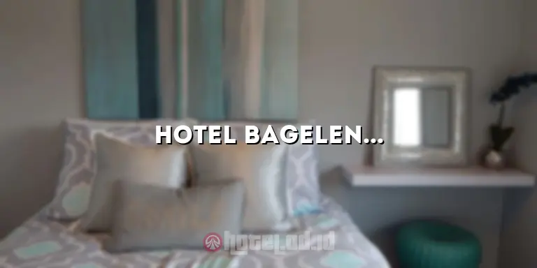 Hotel Bagelen: Penginapan Nyaman di Tengah Kota