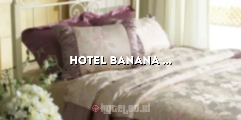 Hotel Banana Putussibau: Penginapan Terbaik di Kepulauan Seribu