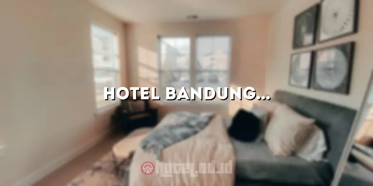 Hotel Bandungan Terbaik: Menikmati Akomodasi Terbaik di Destinasi Wisata Bandungan