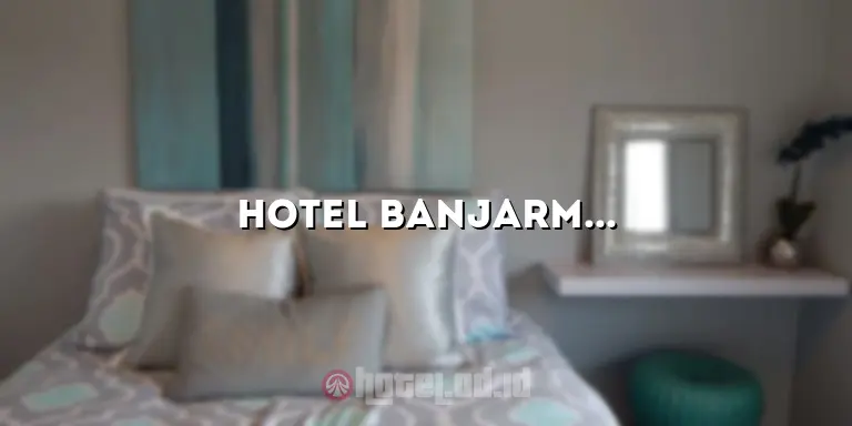 Hotel Banjarmasin International: Menghadirkan Pengalaman Menginap yang Tak Terlupakan