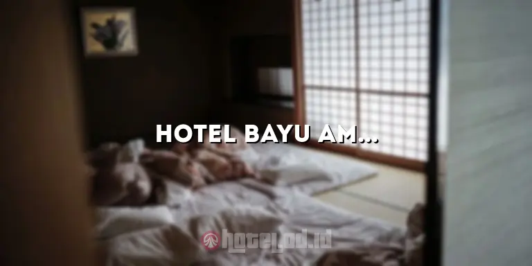 Hotel Bayu Amrta: Penginapan Mewah di Destinasi Pantai yang Menakjubkan