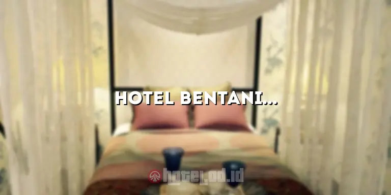 Hotel Bentani Cirebon: Pengalaman Menginap yang Tak Terlupakan di Destinasi Eksotis