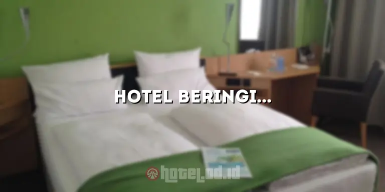 Hotel Beringin Indah: Tempat Menginap yang Nyaman dan Menawan