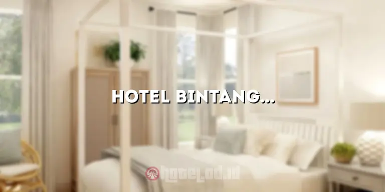 Hotel Bintang Tarakan: Penginapan Mewah di Tengah Kota Tarakan
