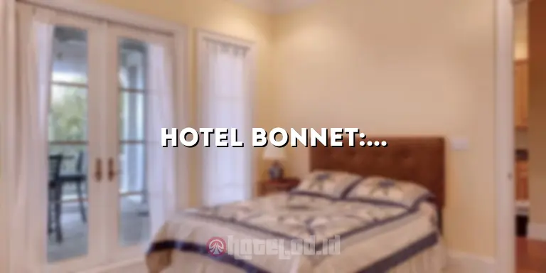 Hotel Bonnet: Penginapan Mewah di Pusat Kota