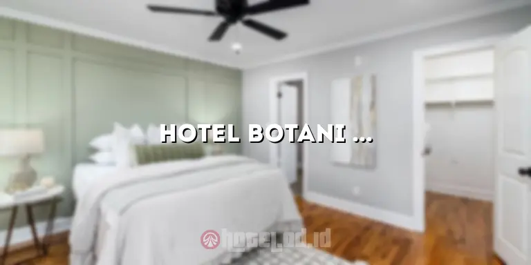 Hotel Botani Square Bogor: Menginap di Tengah Keindahan Alam Kota Bogor