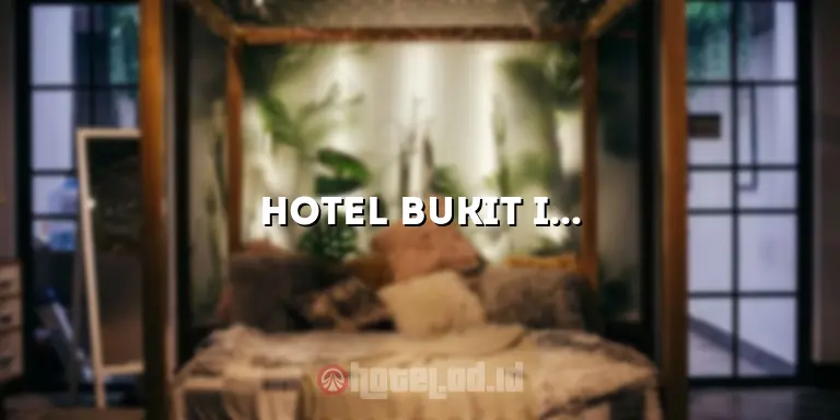 Hotel Bukit Indah Ciloto: Penginapan Mewah di Tengah Keindahan Alam