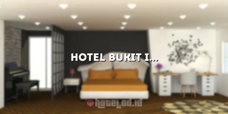 Hotel Bukit Indah: Pilihan Menginap yang Nyaman dan Terjangkau di Tengah Kota