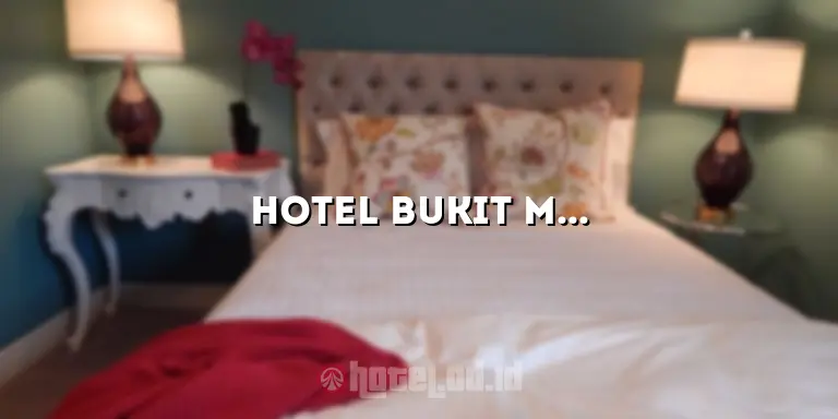 Hotel Bukit Mas: Penginapan Nyaman untuk Liburan Anda