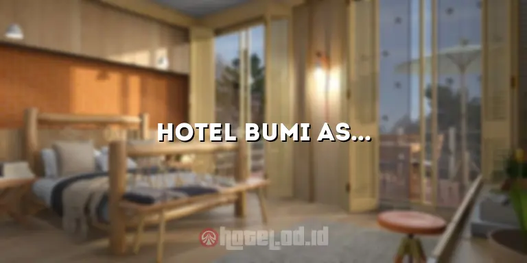 Hotel Bumi Asih Bandung: Penginapan Nyaman dengan Fasilitas Terbaik