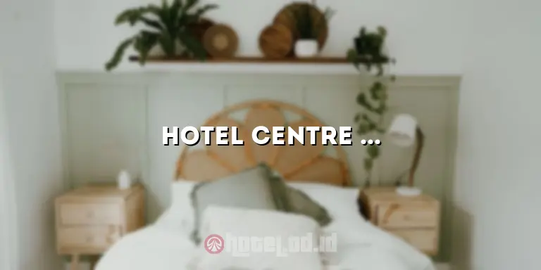 Hotel Centre Point Medan: Tempat Menginap yang Nyaman di Kota Medan
