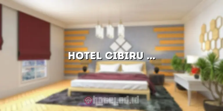 Hotel Cibiru Endah: Tempat Menginap Nyaman di Kota Bandung